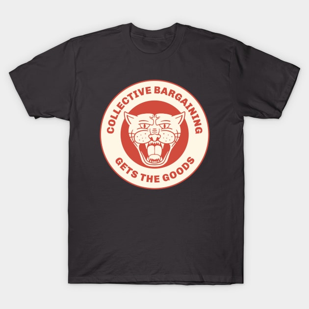 Collective Bargaining Gets The Goods T-Shirt by Football from the Left